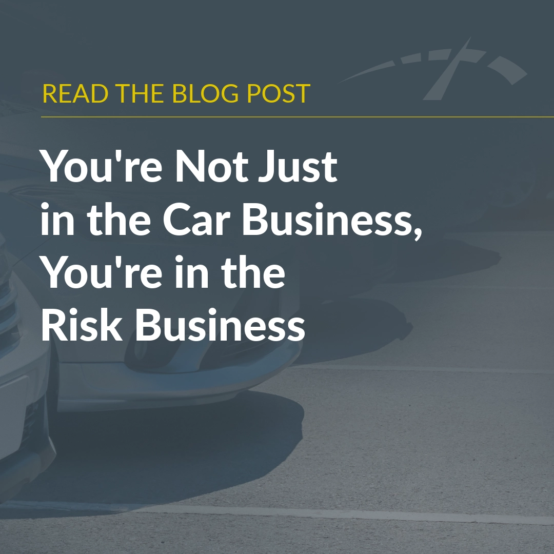 You're Not in the Car Business, You're in the Risk Business Blog Post