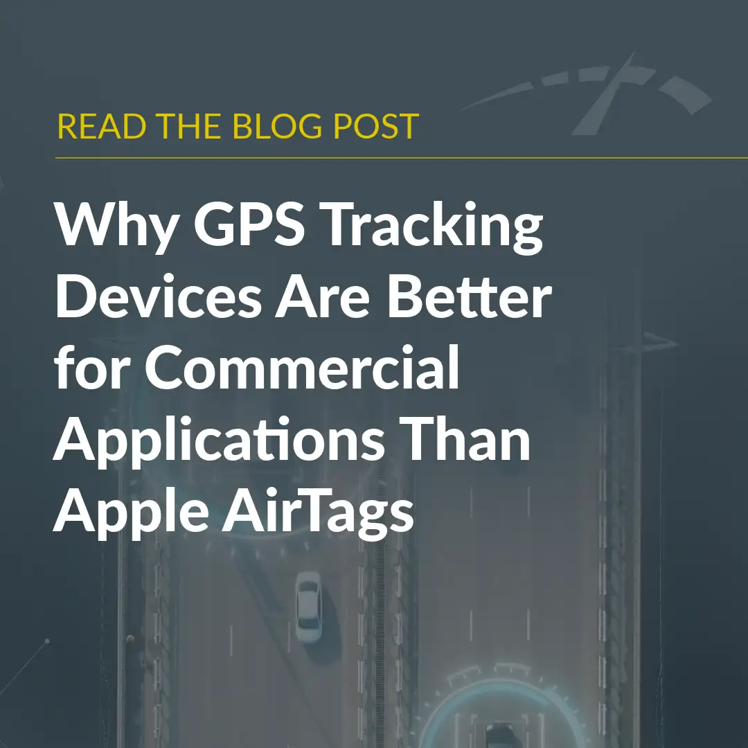 Why GPS Tracking Devices Are Better for Commercial Applications Than Apple AirTag Blog