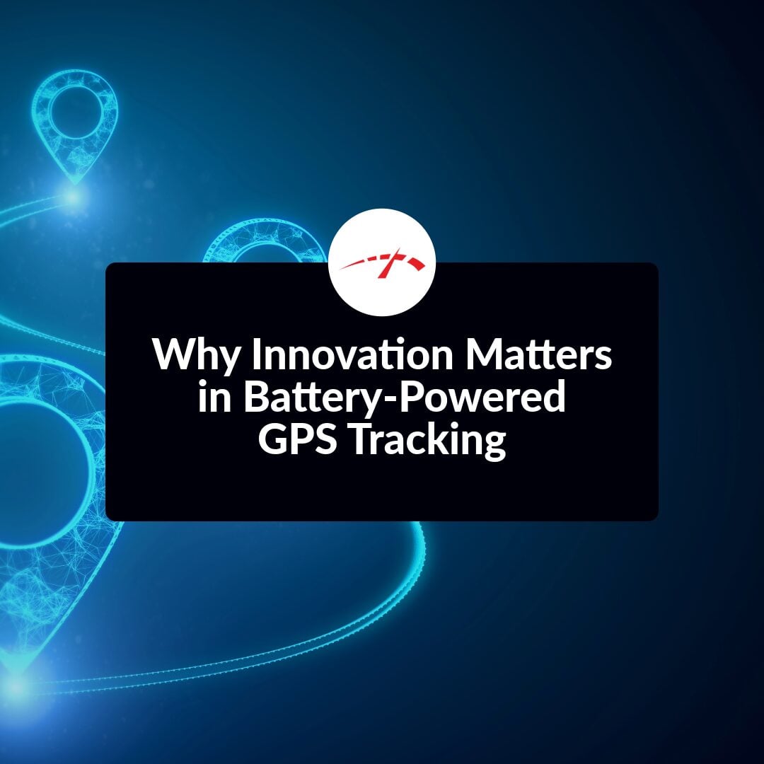Why innovation matters in battery-powered GPS tracking blog