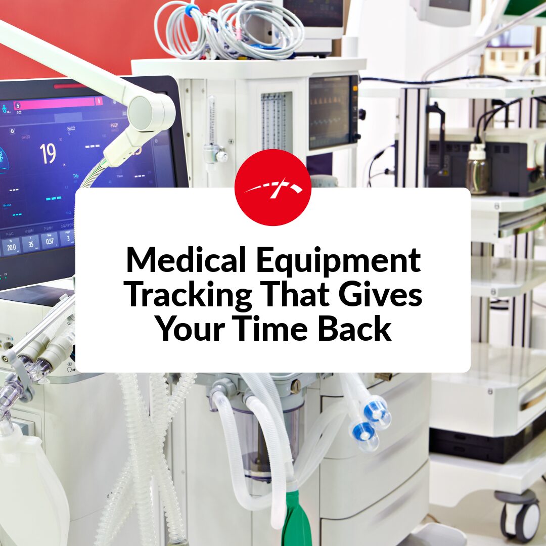 Medical Equipment Tracking That Gives Your Time Back Blog