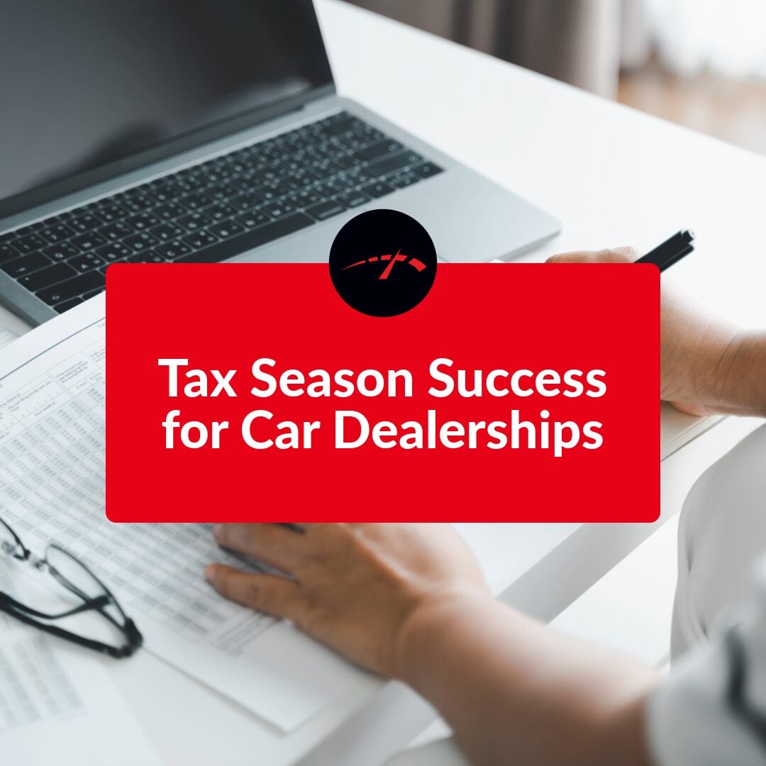 Tax Season Success for Car Dealerships Blog