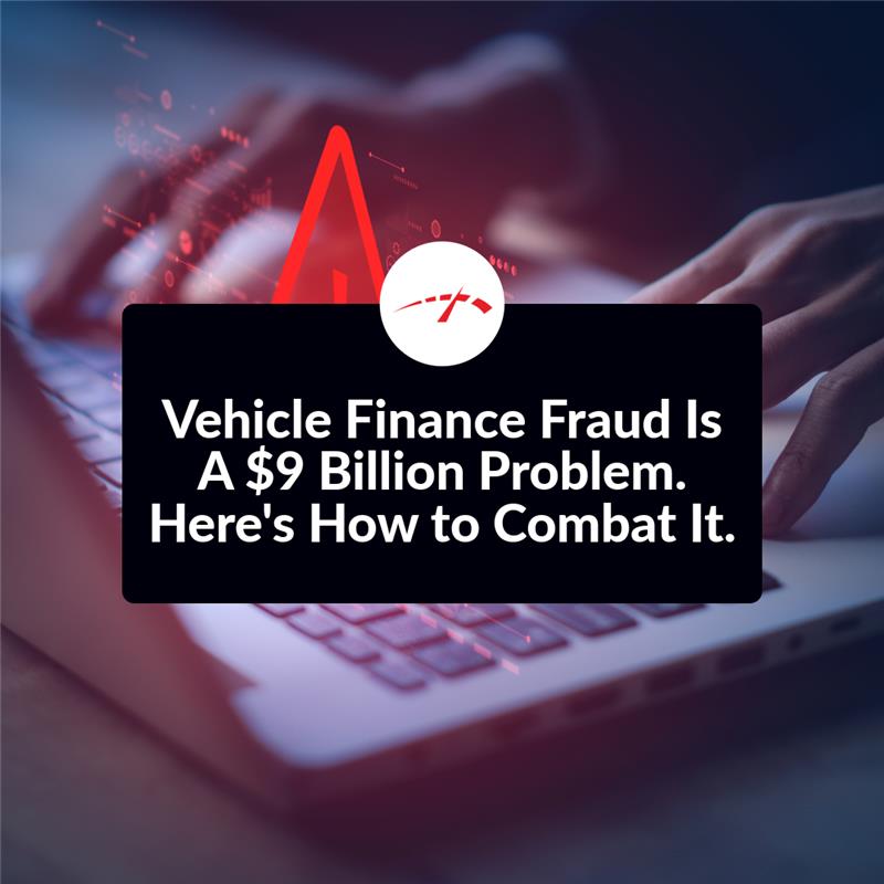 Vehicle Finance Fraud $9 Billion Problem